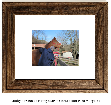 family horseback riding near me in Takoma Park, Maryland